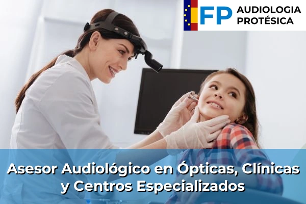 Asesor Audiológico en Ópticas, Clínicas y Centros Especializados