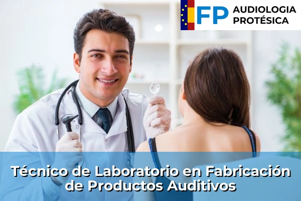 Técnico de Laboratorio en Fabricación de Productos Auditivos