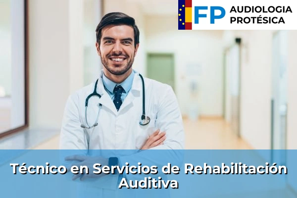 Técnico en Servicios de Rehabilitación Auditiva