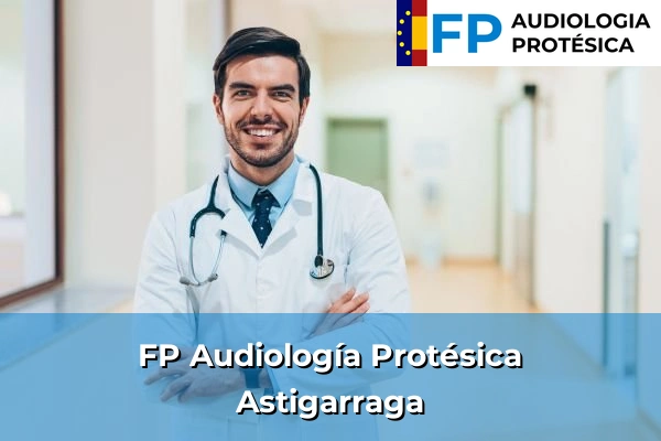 FP Audiología Protésica en Guipúzcoa 6 FP Audiología Protésica en Astigarraga