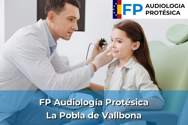 FP Audiología Protésica en La Pobla de Vallbona