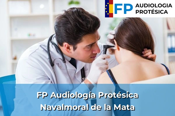 FP Audiología Protésica en Navalmoral de la Mata