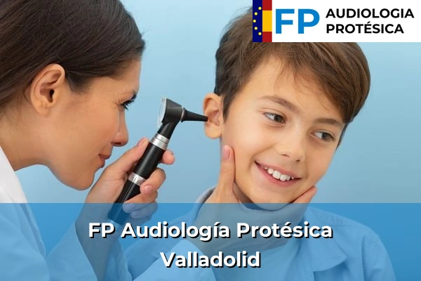 FP Audiología Protésica en Valladolid