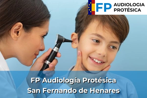 FP Audiología Protésica en Madrid 74 FP Audiología Protésica en San Fernando de Henares
