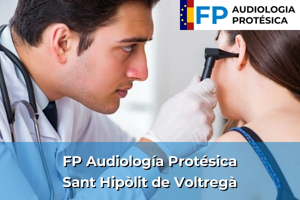 FP Audiología Protésica en Sant Hipòlit de Voltregà