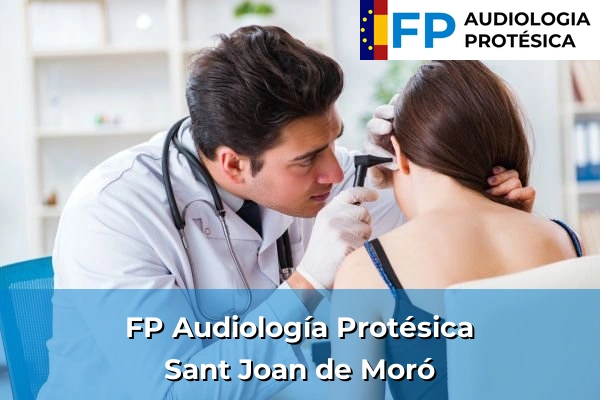 FP Audiología Protésica en Sant Joan de Moró